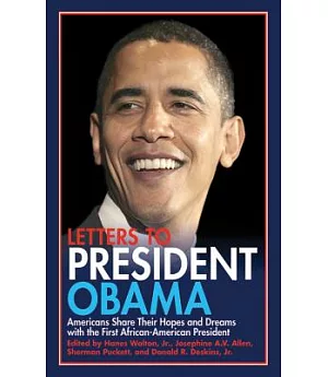 Letters to President Obama: Americans Share Our Thoughts and Dreams With the First African-American President