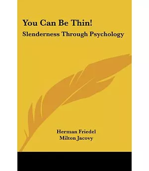 You Can Be Thin!: Slenderness Through Psychology