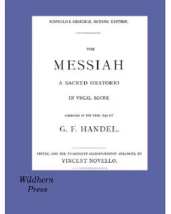The Messiah: A Scared Oratorio in Vocal Score