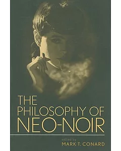 The Philosophy of Neo-Noir