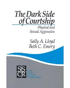The Dark Side of Courtship: Physical and Sexual Aggression