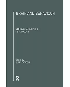 Brain and Behaviour: Critical Concepts in Psychology