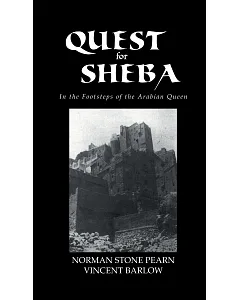 Quest for Sheba: In the Footsteps of the Arabian Queen