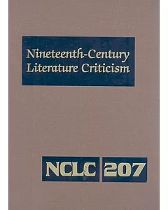 Nineteenth Century Literature Criticism: Criticism of the Works of Novelists, Philosopphers, and Other Creative Writers Who Died