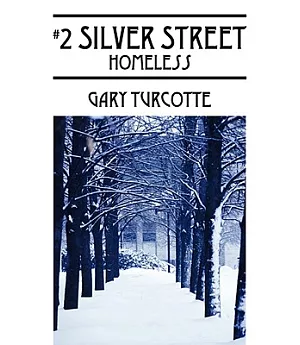 #2 Silver Street: Homeless