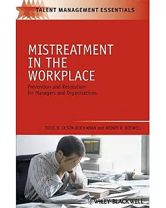 Mistreatment in the Workplace: Prevention and Resolution for Managers and Organizations
