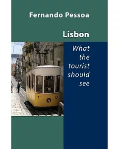 Lisbon: What the Tourist Should See