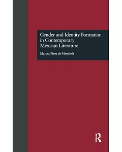 Gender and Identity Formation in Contemporary Mexican Literature