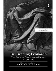 Re-Reading Leonardo: The Treatise on Painting Across Europe, 1550–1900
