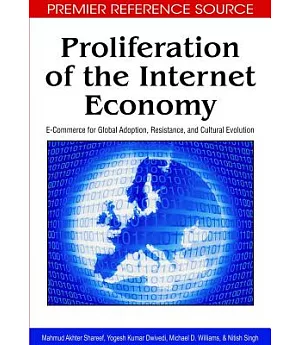 Proliferation of the Internet Economy: E-Commerce for Global Adoption, Resistance, and Cultural Evolution