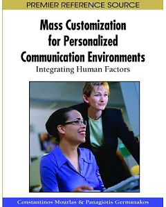 Mass Customization for Personalized Communication Environments: Integrating Human Factors