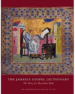 The Jaharis Gospel Lectionary: The Story of a Byzantine Book