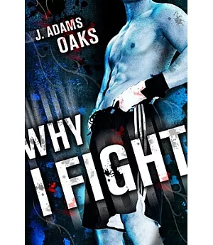 Why I Fight: A Novel
