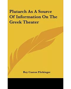 Plutarch As a Source of Information on the Greek Theater