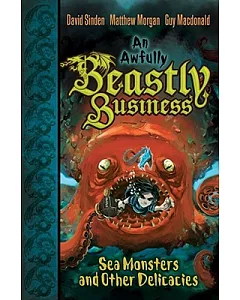 Sea Monsters and Other Delicacies