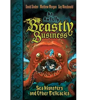Sea Monsters and Other Delicacies