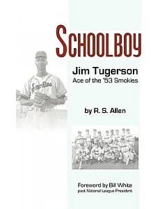 Schoolboy: Jim Tugerson: Ace of the ’53 Smokies