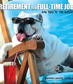 Retirement Is a Full-time Job: And You’re the Boss!
