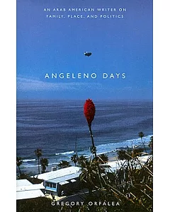 Angeleno Days: An Arab American Writer on Family, Place, and Politics