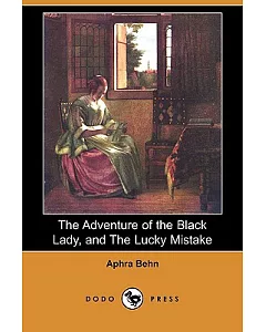 The Adventure of the Black Lady, and the Lucky Mistake