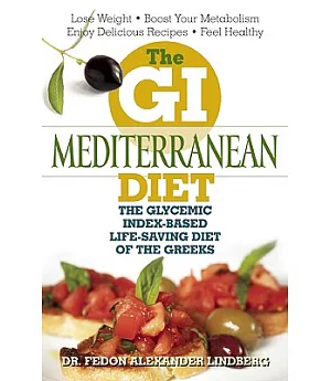 The GI Mediterranean Diet: The Glycemic Index-Based Life-Saving Diet of the Greeks