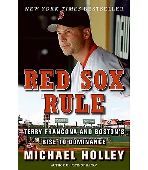 Red Sox Rule: Terry Francona and Boston’s Rise to Dominance