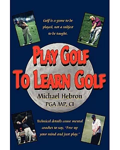 Play Golf to Learn Golf