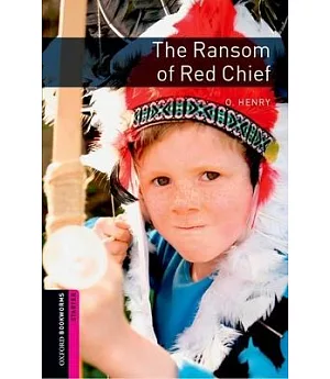 The Ransom of Red Chief: Starter 250 Headwords