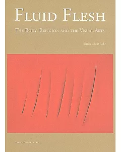 Fluid Flesh: The Body, Religion, and the Visual Arts