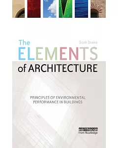 The Elements of Architecture: Principles of Environmental Performance in Buildings