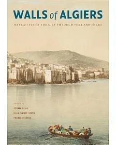 Walls of Algiers: Narratives of the City Through Text and Image