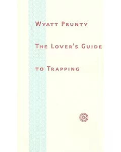 The Lover’s Guide to Trapping