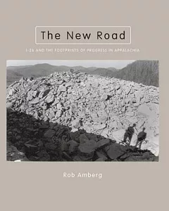 The New Road: I-26 and the Footprints of Progress In Appalachia