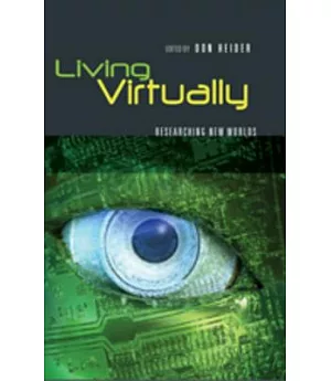Living Virtually: Researching New Worlds