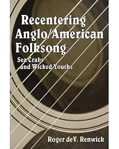 Recentering Anglo/American Folksong: Sea Crabs and Wicked Youths