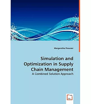 Simulation and Optimization in Supply Chain Management: A Combined Solution Approach