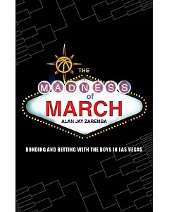 The Madness of March: Bonding and Betting With the Boys in Las Vegas
