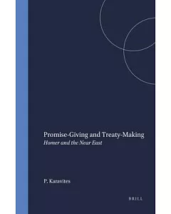 Promise-Giving and Treaty Making: Homer and the Near East