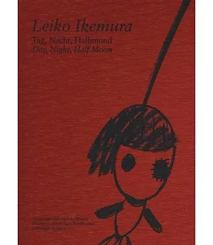 Leiko Ikemura: Day, Night and Half Moon/ Tag, Nacht, Halbmond