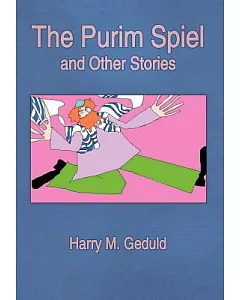 The Purim Spiel And Other Stories