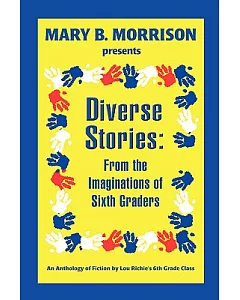 Diverse Stories: From the Imaginations of sixth Graders