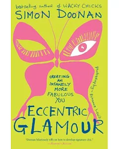Eccentric Glamour: Creating an Insanely More Fabulous You