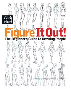 Figure It Out!: The Beginner’s Guide to Drawing People