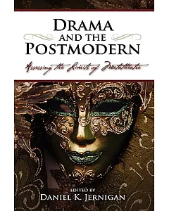 Drama and the Postmodern: Assessing the Limits of Metatheatre