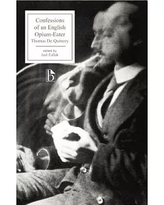 Confessions of an English Opium-Eater: And Related Writings