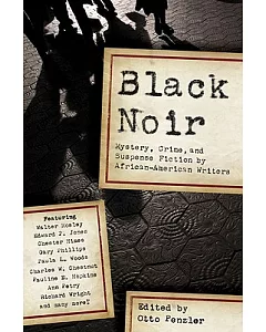 Black Noir: Mystery, Crime, and Suspense Stories by African-American Writers