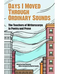 Days I Moved Through Ordinary Sounds: The Teachers of Writerscorps in Poetry and Prose