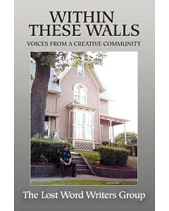Within These Walls: Voices from a Creative Community