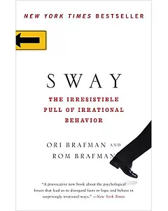 Sway: The Irresistible Pull of Irrational Behavior