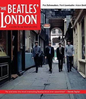 The Beatles’ London: A Guide to 467 Beatles Sites in and Around London